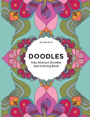 Doodles: Inky Abstract Doodles & Coloring Book by Burns, Caitlin Christena