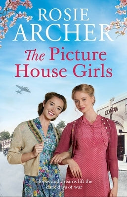 The Picture House Girls by Archer, Rosie