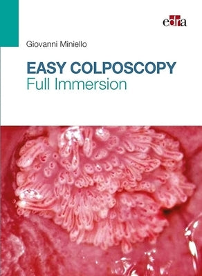 Easy Colposcopy. Full Immersion by Miniello, Giovanni