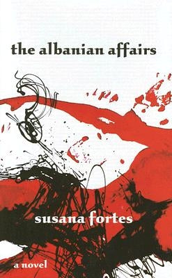 The Albanian Affairs by Fortes, Susana