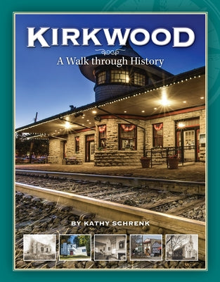 Kirkwood: A Walk Through History by Schrenk, Kathy