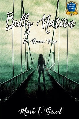 Bully Nation: The Remains: Part One by Mark T Sneed