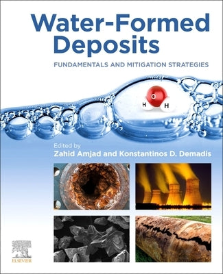 Water-Formed Deposits: Fundamentals and Mitigation Strategies by Amjad, Zahid