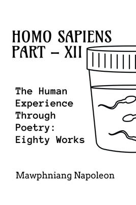 Homo Sapiens Part - XII by Napoleon, Mawphniang