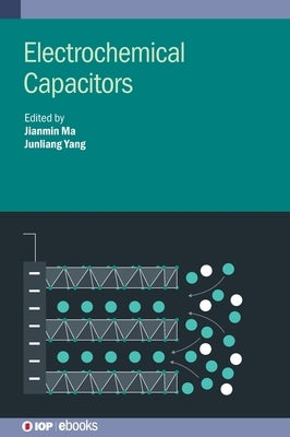 Electrochemical Capacitors by Ma, Jianmin