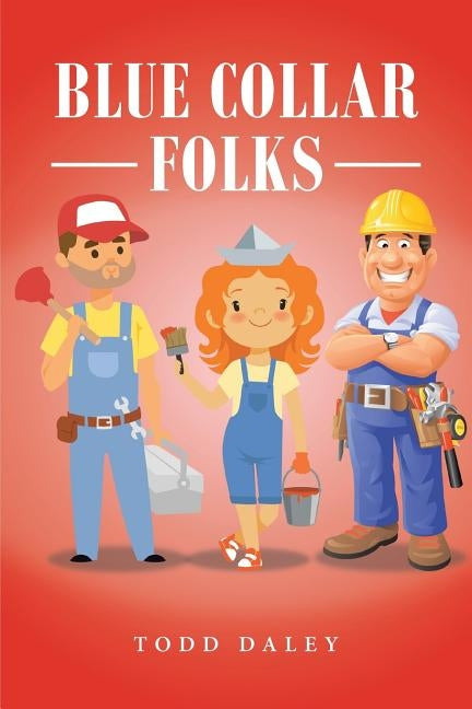 Blue Collar Folks by Daley, Todd