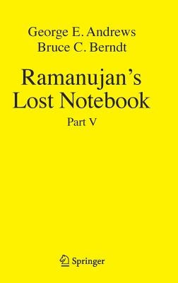 Ramanujan's Lost Notebook: Part V by Andrews, George E.