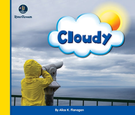 Eye on the Sky: Cloudy by Flanagan, Alice K.