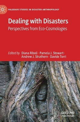 Dealing with Disasters: Perspectives from Eco-Cosmologies by Riboli, Diana