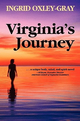 Virginia's Journey: A Body, Mind and Spirit Novel by Oxley-Gray, Ingrid