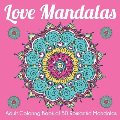 Love Mandalas by Dylanna Press