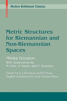Metric Structures for Riemannian and Non-Riemannian Spaces by LaFontaine, Jacques