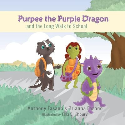 Purpee the Purple Dragon and the Long Walk to School by Fasano, Anthony