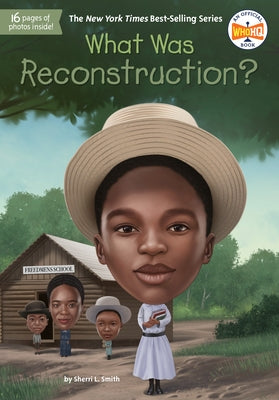 What Was Reconstruction? by Smith, Sherri L.