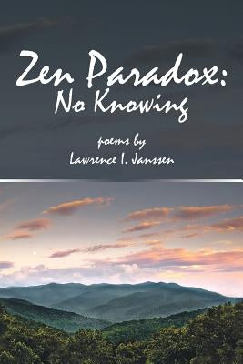 Zen Paradox: No Knowing by Janssen, Lawrence I.
