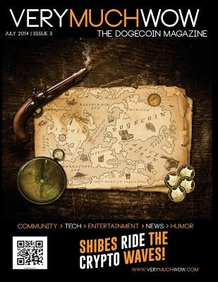 Very Much Wow: The Dogecoin Magazine July 2014 by Boice, Tom