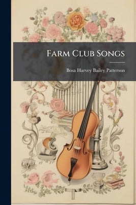 Farm Club Songs by Patterson, Bosa Harvey Bailey