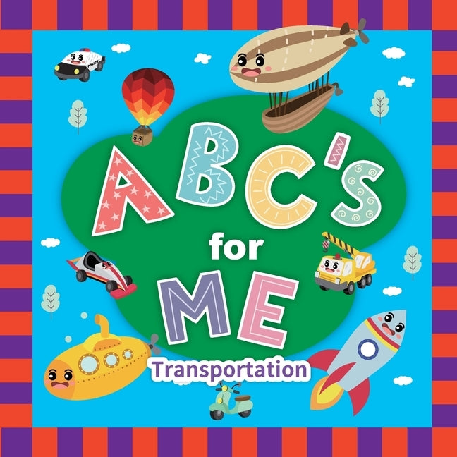 ABC's for Me. Transportation: Baby books, toddler books, alphabet Book. baby books for first year. From A to Z. by Kids Book, Goodday