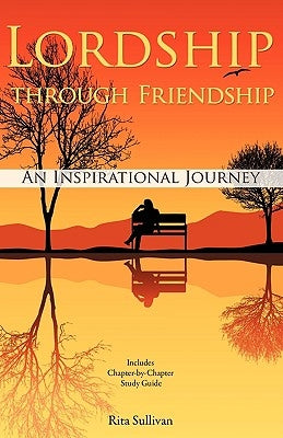 Lordship through Friendship by Sullivan, Rita