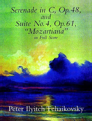 Serenade in C, Op. 48, & Suite No. 4, Op. 61 by Tchaikovsky, Peter Ilyitch