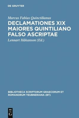 Quintilianus, M. Fabius: Declamationes XIX Maiores Quintiliano Falso Ascriptae by Quintilianus