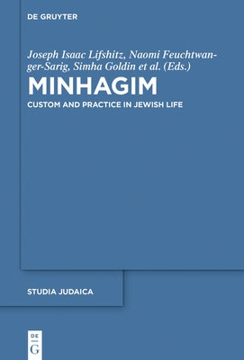 Minhagim: Custom and Practice in Jewish Life by Lifshitz, Joseph Isaac