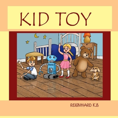 Kid toy: toys in the box by K. B., Reignhard