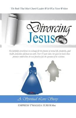 Divorcing Jesus: A Spiritual Love Story by Zuri, T'Malkia