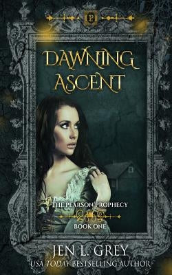 Dawning Ascent by Grey, Jen L.