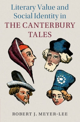 Literary Value and Social Identity in the Canterbury Tales by Meyer-Lee, Robert J.