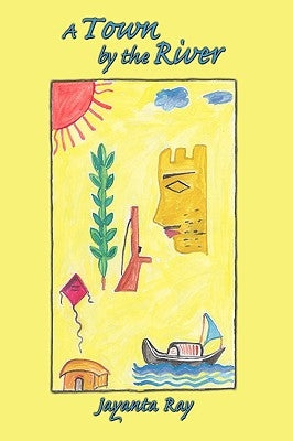 A Town by the River by Ray, Jayanta