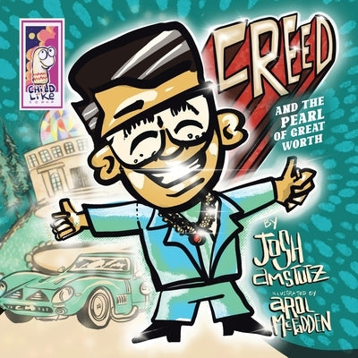 Creed and the Pearl of Great Worth by Amstutz, Josh