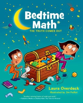 Bedtime Math: The Truth Comes Out by Overdeck, Laura