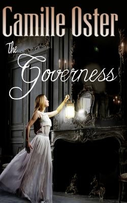The Governess: a classic Victorian gothic romance by Oster, Camille