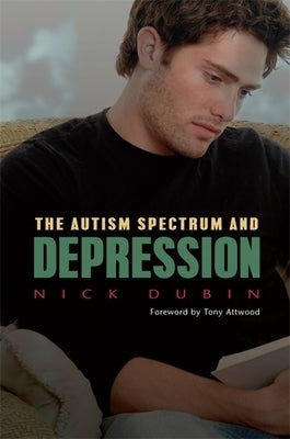 The Autism Spectrum and Depression by Attwood, Anthony