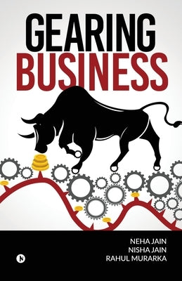 Gearing Businesses by Neha Jain