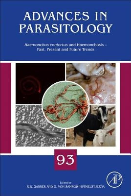 Haemonchus Contortus and Haemonchosis - Past, Present and Future Trends: Volume 93 by Gasser, Robin