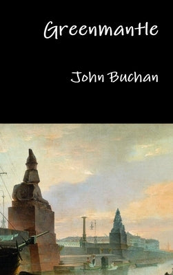 Greenmantle by Buchan, John