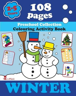 Winter: Coloring and Activity Book with Puzzles, Brain Games, Mazes, Dot-to-Dot & More for 2-5 Years Old Kids by Activities, Creative