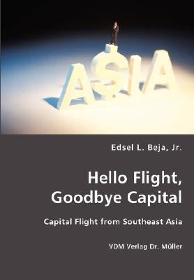 Hello Flight, Goodbye Capital by Beja, L. Edsel