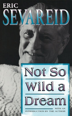 Not So Wild a Dream, 1 by Sevareid, Eric