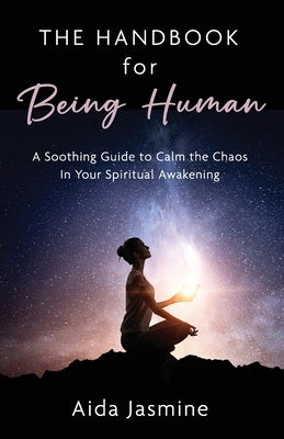 The Handbook for Being Human by Jasmine, Aida