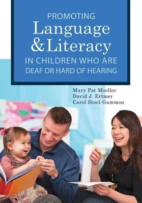 Promoting Speech, Language, and Literacy in Children Who Are Deaf or Hard of Hearing: Volume 20 [With CD/DVD] by Moeller, Mary Pat