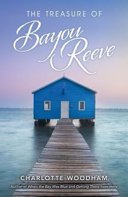 The Treasure of Bayou Reeve by Woodham, Charlotte