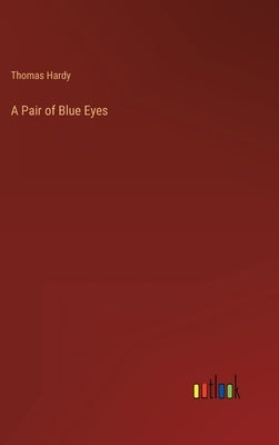 A Pair of Blue Eyes by Hardy, Thomas