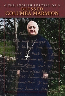 The English Letters of Blessed Columba Marmion by Marmion, Blessed Columba