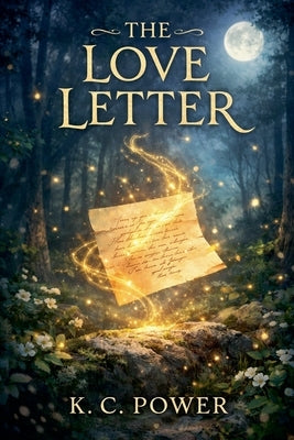 The Love Letter by Power, K. C.