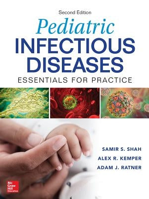 Pediatric Infectious Diseases: Essentials for Practice, 2nd Edition by Shah, Samir