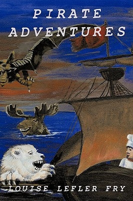 Pirate Adventures by Lefler Fry, Louise