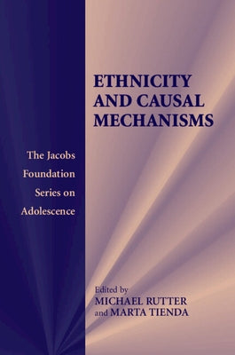 Ethnicity and Causal Mechanisms by Rutter, Michael